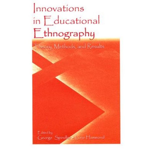 Innovations in Educational Ethnography: Theories Methods and Results Paperback, Lawrence Erlbaum Associates