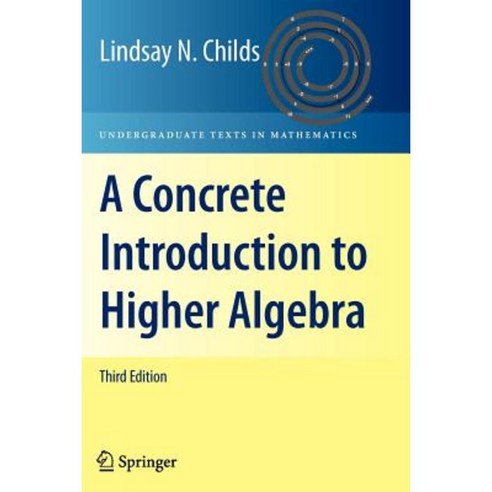 A Concrete Introduction to Higher Algebra Paperback, Springer