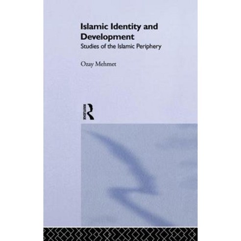 Islamic Identity and Development: Studies of the Islamic Periphery Paperback, Routledge