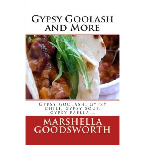 Gypsy Goolash and More Paperback, Createspace Independent Publishing Platform