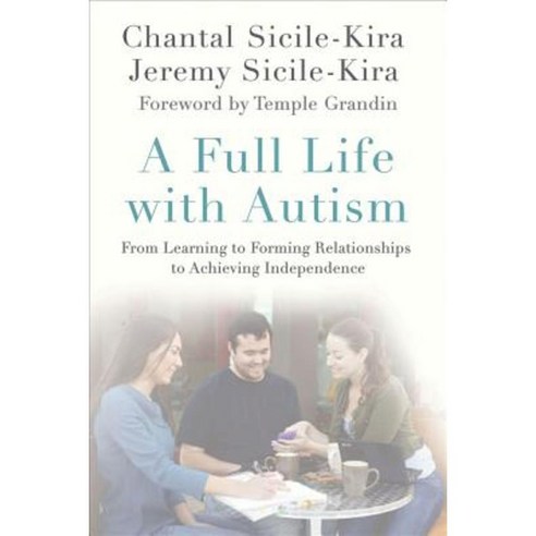 A Full Life with Autism: From Learning to Forming Relationships to Achieving Independence Paperback, Palgrave MacMillan