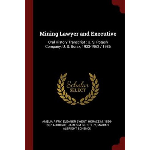 Mining Lawyer and Executive: Oral History Transcript: U. S. Potash ...