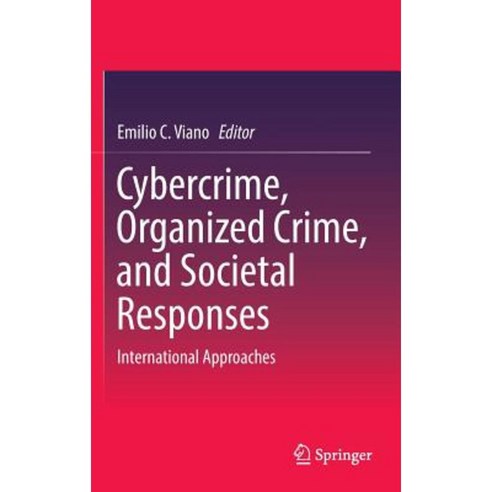 Cybercrime Organized Crime and Societal Responses: International Approaches Hardcover, Springer