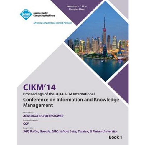 Cikm 14 ACM International Conference on Information and Knowledge Management V1 Paperback