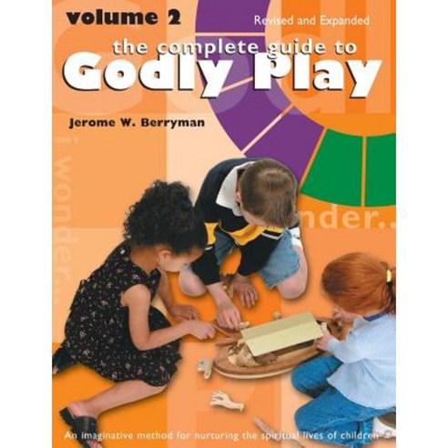 The Complete Guide to Godly Play: Revised and Expanded: Volume 2 Paperback, CPI Publishing