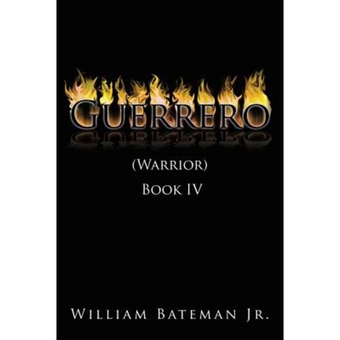 Guerrero: (Warrior) Book IV Paperback, Authorhouse