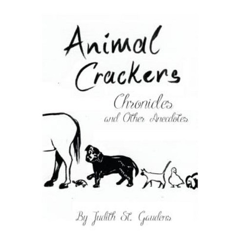 Animal Crackers Chronicles and Other Anecdotes Paperback, Createspace Independent Publishing Platform