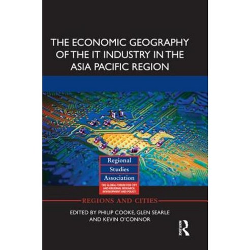 The Economic Geography of the It Industry in the Asia Pacific Region Paperback, Routledge