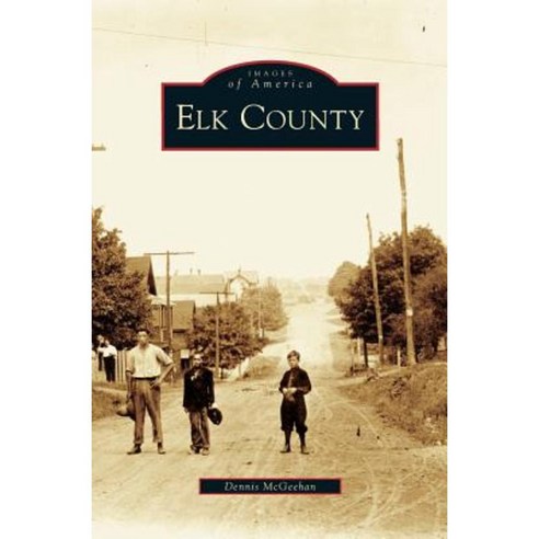 Elk County Hardcover, Arcadia Publishing Library Editions