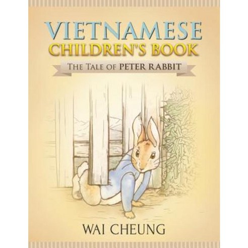 Vietnamese Children''s Book: The Tale of Peter Rabbit Paperback, Createspace Independent Publishing Platform