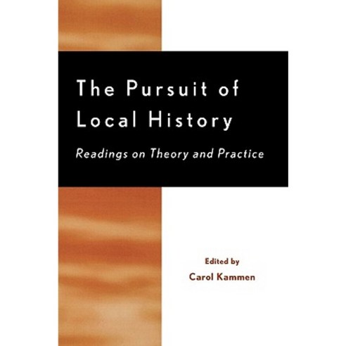 The Pursuit of Local History: Readings on Theory and Practice Paperback, Rowman & Littlefield Publishers