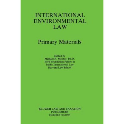 International Environmental Law Primary Materials Hardcover, Kluwer Law International