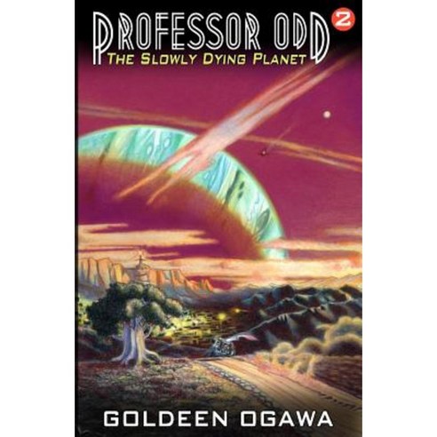 Professor Odd: The Slowly Dying Planet: Professor Odd #2 Paperback, Createspace Independent Publishing Platform