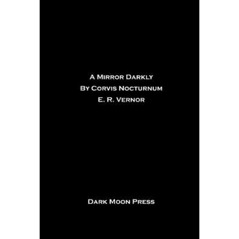 A Mirror Darkly Paperback, Dark Moon Press