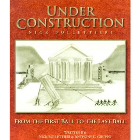 ''Under Construction'': From the First Ball to the Last Ball Paperback, Lehr Management Corporation