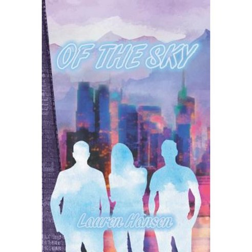 Of the Sky Paperback, Christian Faith Publishing, Inc.