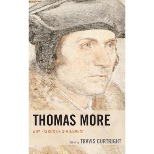 Thomas More: Why Patron of Statesmen? Paperback, Lexington Books