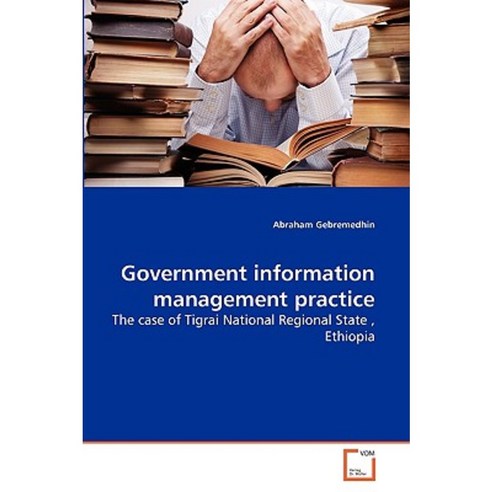 Government Information Management Practice Paperback, VDM Verlag