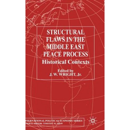 Structural Flaws in the Middle East Process: Historical Contexts Hardcover, Palgrave MacMillan