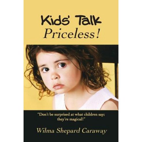 Kids'' Talk: Priceless! Paperback, Fruitbearer Publishing LLC