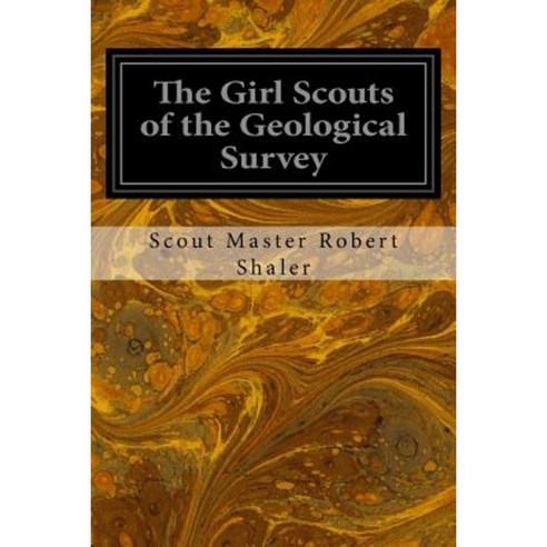 The Girl Scouts of the Geological Survey Paperback, Createspace Independent Publishing Platform