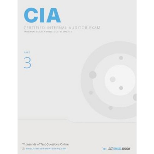 CIA Exam Study Guide: Part 3 - Internal Audit Knowledge Elements 2016 Paperback, Fast Forward Academy, LLC