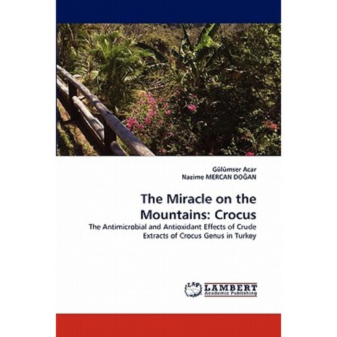 The Miracle on the Mountains: Crocus Paperback, LAP Lambert Academic Publishing