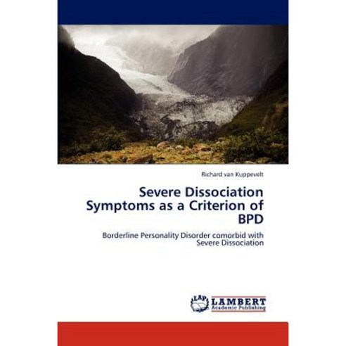 Severe Dissociation Symptoms as a Criterion of Bpd Paperback, LAP Lambert Academic Publishing