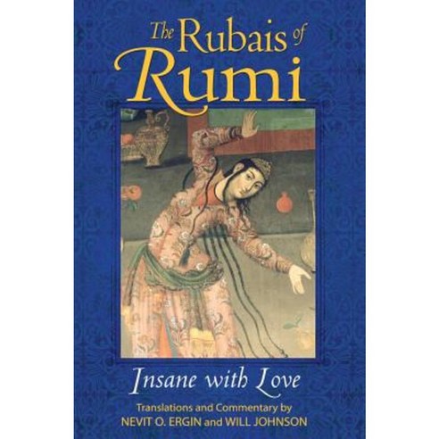 The Rubais of Rumi: Insane with Love Paperback, Inner Traditions International