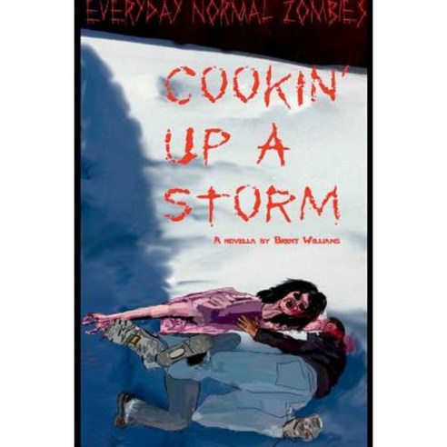 Everyday Normal Zombies - Cookin'' Up a Storm Paperback, Lulu.com