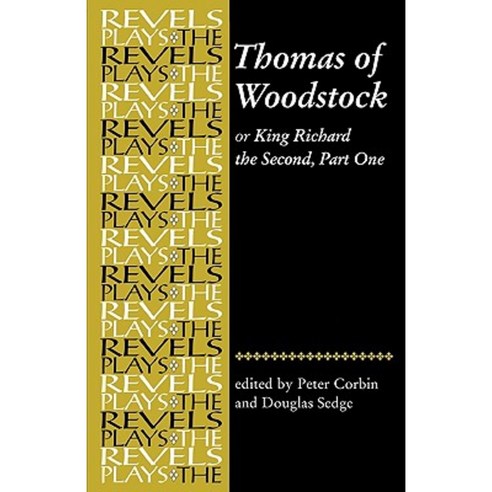 Thomas of Woodstock: Or Richard the Second Part One Paperback, Manchester University Press