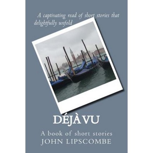 Deja Vu: A Book of Short Stories Paperback, Createspace