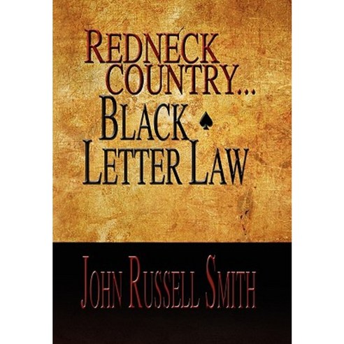 Redneck Country...Black Letter Law Paperback, Xlibris