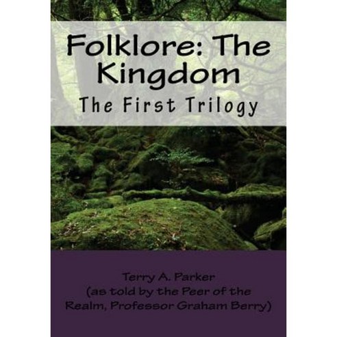 Folklore: The Kingdom: The First Trilogy Paperback, Createspace Independent Publishing Platform