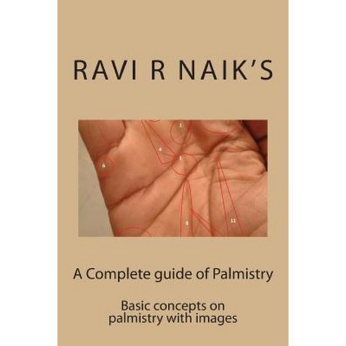 Complete Guide of Palmistry Paperback, Createspace Independent Publishing Platform