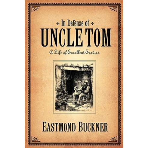 In Defense of Uncle Tom Paperback, Xulon Press