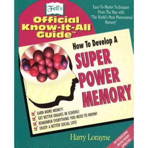 How to Develop a Super Power Memory: Fell''s Offical Know-It-All Guide Paperback, Frederick Fell Publishers