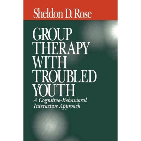 Group Therapy with Troubled Youth: A Cognitive-Behavioral Interactive Approach Paperback, Sage Publications, Inc