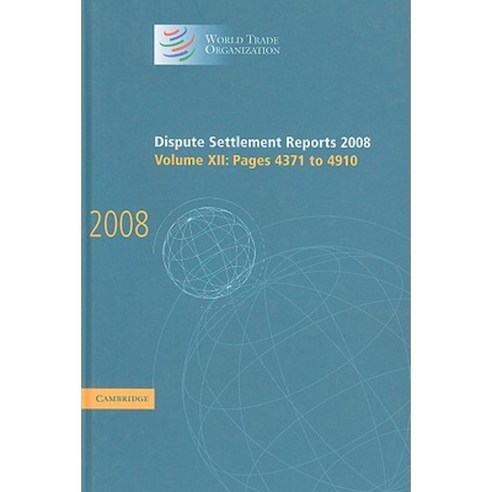 Dispute Settlement Reports Volume XII: Pages 4371-4910 Hardcover, Cambridge University Press