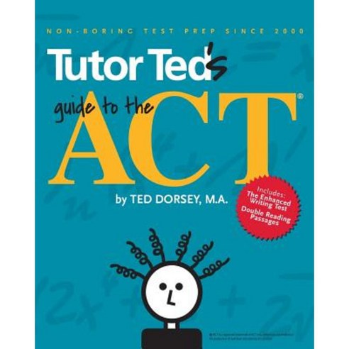 Tutor Ted''s Guide to the ACT Paperback, Tutor Ted, Incorporated