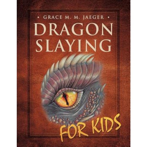Dragon Slaying for Kids Paperback, WestBow Press