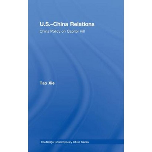 Us-China Relations: China Policy on Capitol Hill Hardcover, Routledge