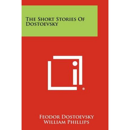 The Short Stories of Dostoevsky Paperback, Literary Licensing, LLC