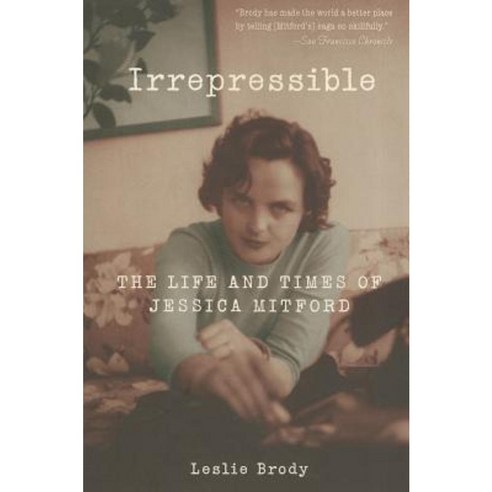 Irrepressible: The Life and Times of Jessica Mitford Paperback, Counterpoint LLC