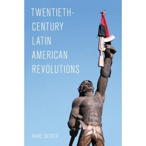 Twentieth-Century Latin American Revolutions Paperback, Rowman & Littlefield Publishers