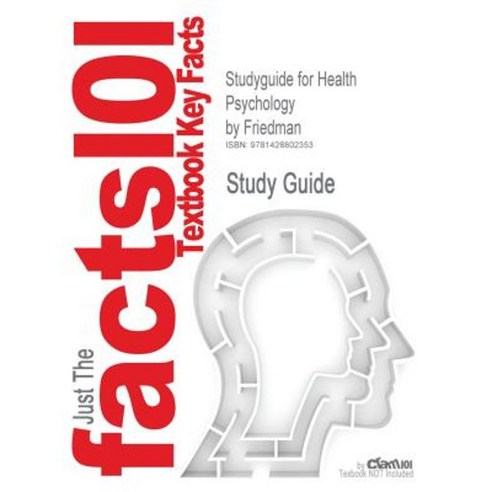 Studyguide for Health Psychology by Friedman ISBN 9780138952440 Paperback, Cram101