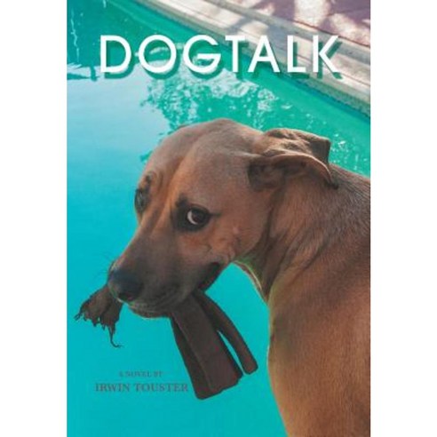 Dog Talk Hardcover, Xlibris Corporation