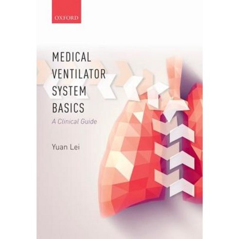 Medical Ventilator System Basics: A Clinical Guide Paperback, Oxford University Press, USA
