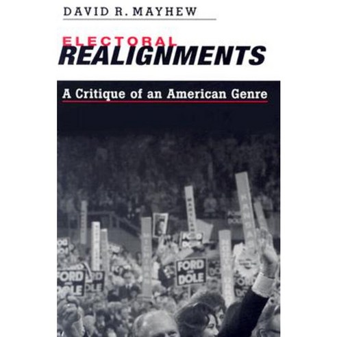 Electoral Realignments: A Critique of an American Genre Paperback, Yale University Press