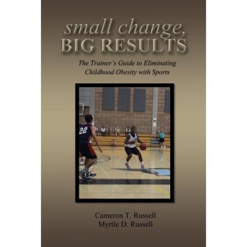 Small Change Big Results Paperback, Small Change Press